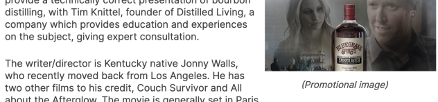 Screen shot snippet that reads "...with Tim Knittel, founder of Distilled Living, a company which provides education and experiences on the subject, giving expert consultation.
The writer/director is Kentucky native Jonny Walls, who recently moved back from Los Angeles. He has two other films to his credit, Couch Survivor and..."